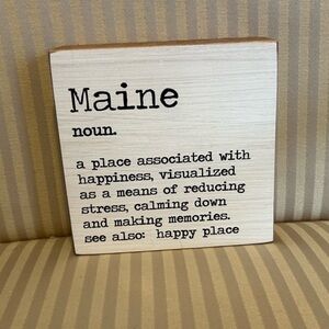 Charming Cream Wooden Plaque with words of what it feels like to be in Maine!